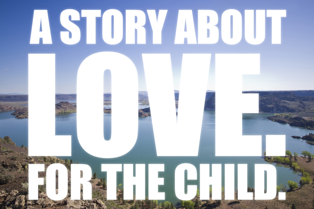 A STORY ABOUT LOVE. FOR THE CHILD.